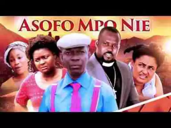 Video: ASOFO MPON Ghana Twi Movie